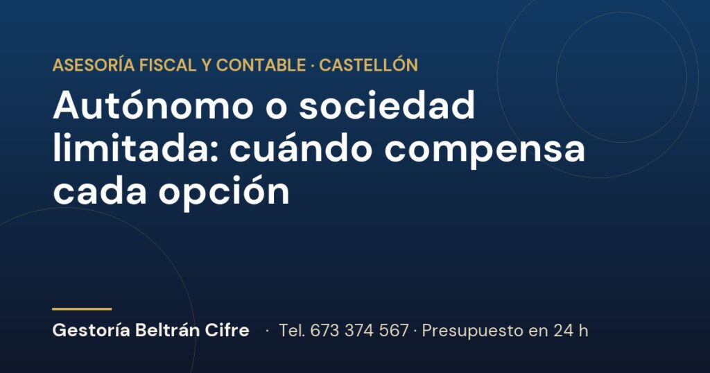 Autónomo o sociedad limitada: cuándo compensa cada opción — Gestoría Beltrán Cifre