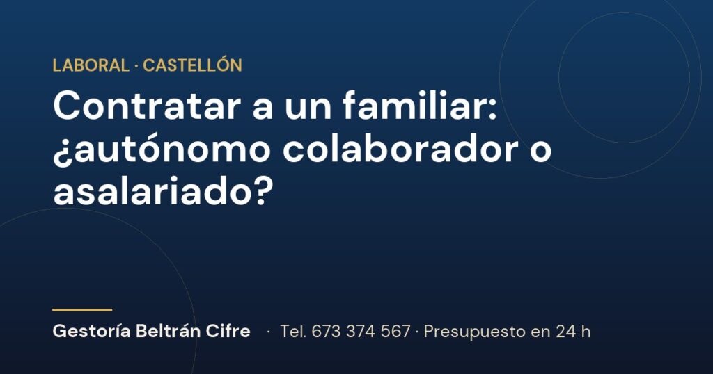 Contratar a un familiar: ¿autónomo colaborador o asalariado? — Gestoría Beltrán Cifre